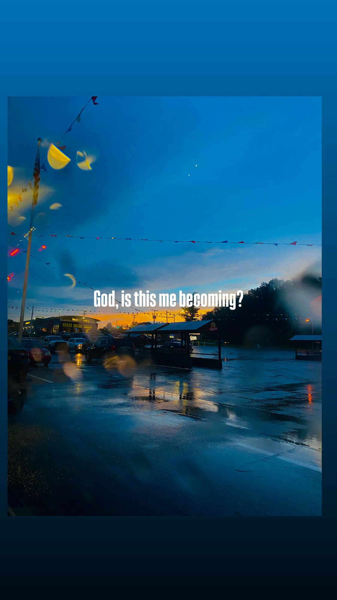 God, is this me becoming?