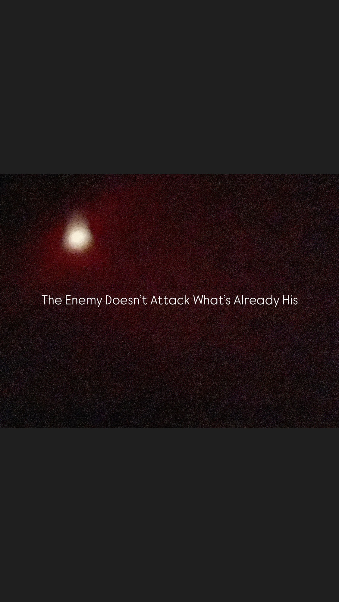 The Enemy Doesn’t Attack What Is Already His