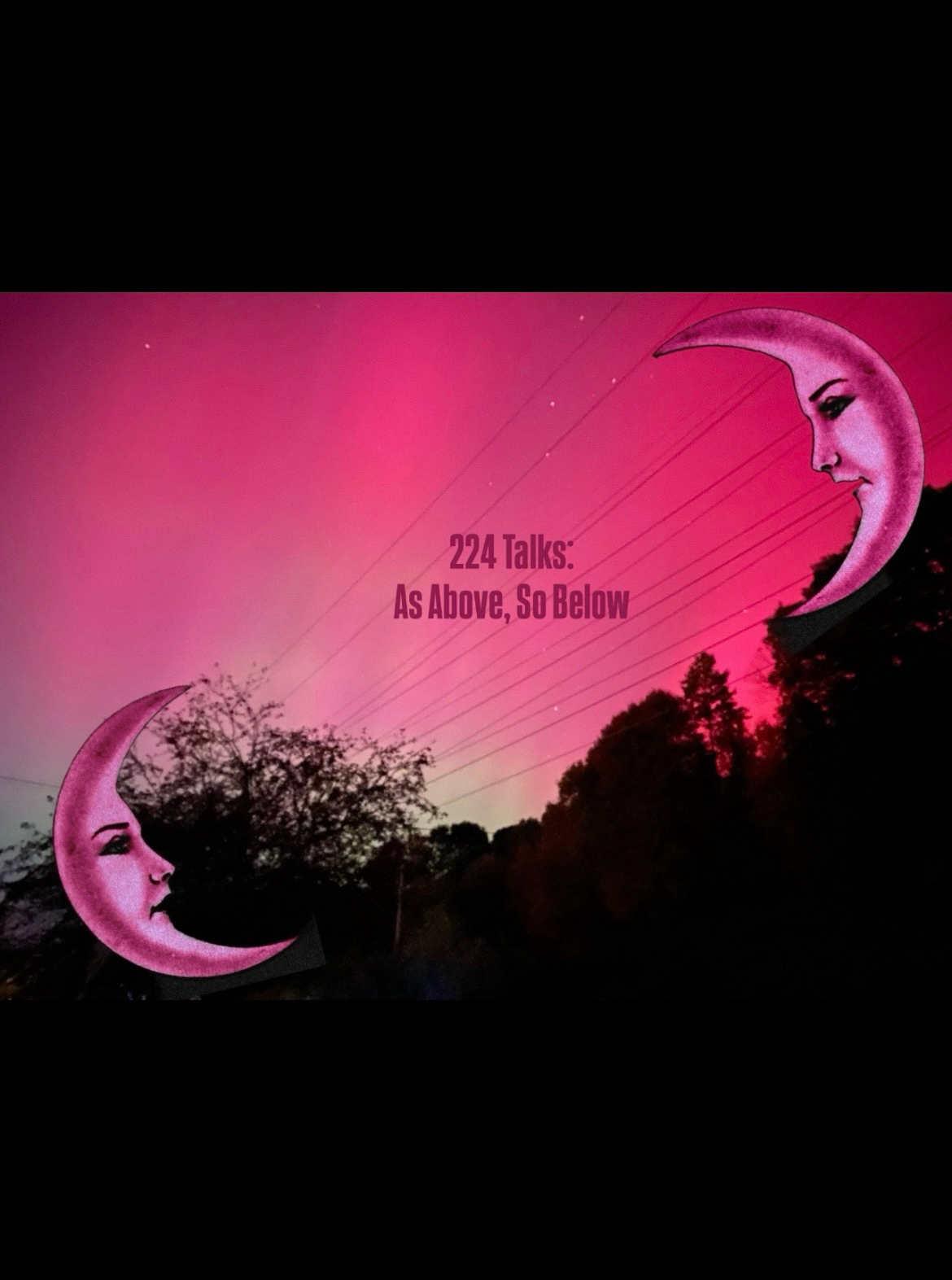 224 Talks: As Above, So Below