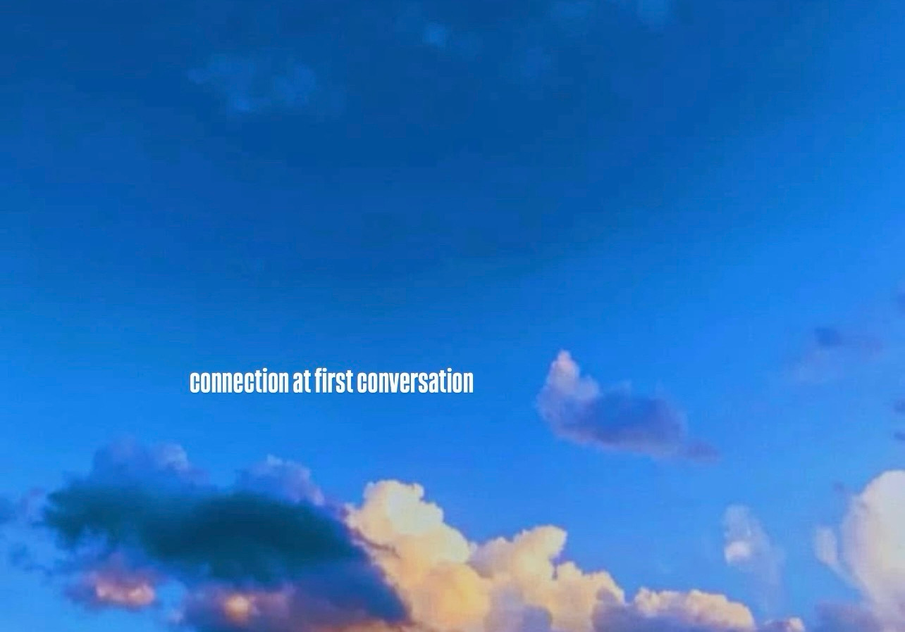 Connection at First Conversation