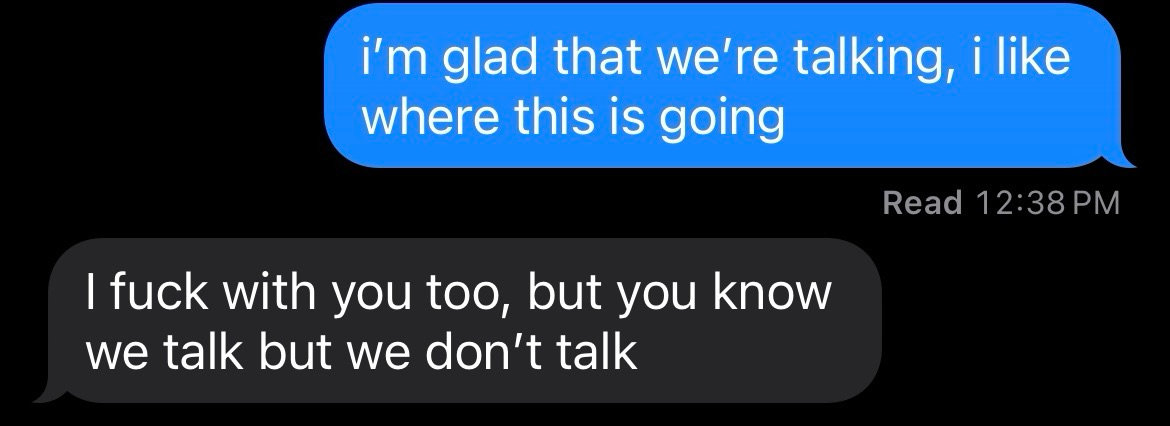 we talk, but we don’t talk