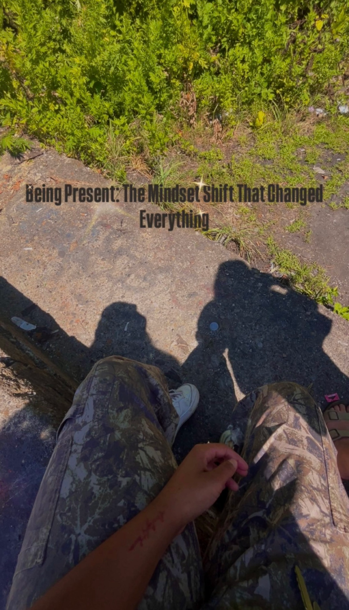 Being Present: The Mindset Switch That Changed Everything