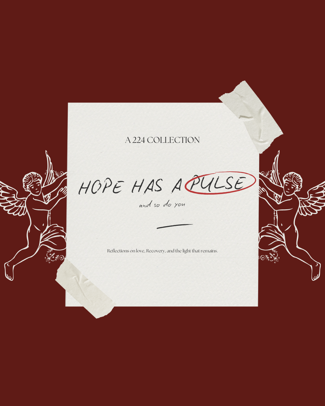 A 224 Collection: Hope Has A Pulse