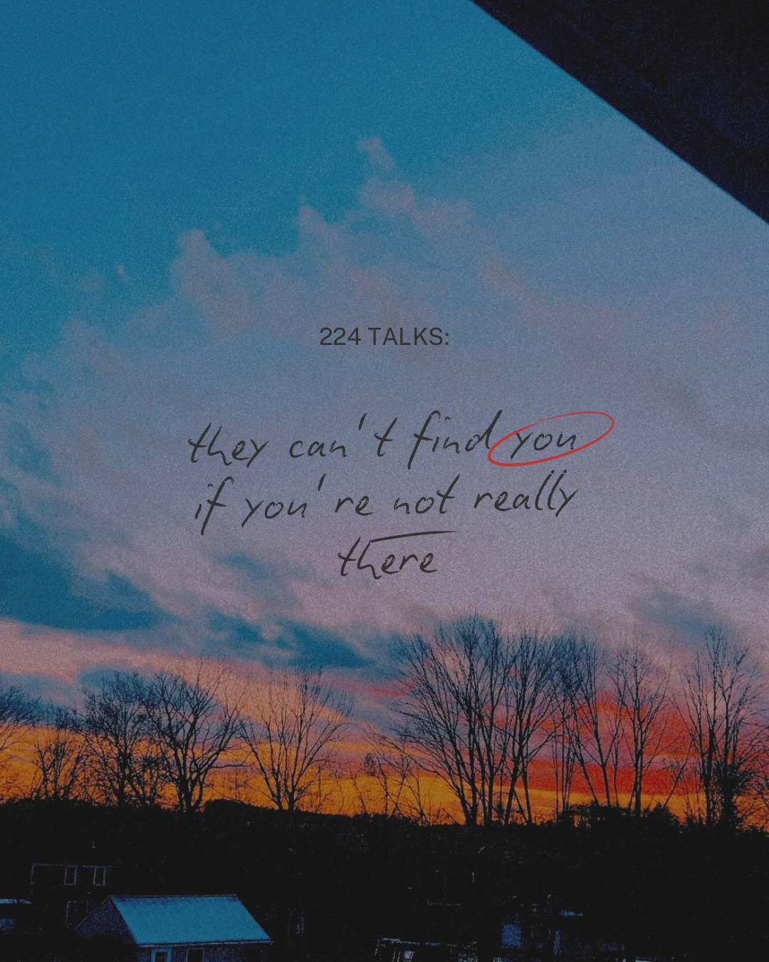 They Can’t Find You If You’re Not There
